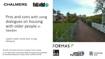 dialogues on housing with older people in  Sweden  Lisbeth Lindahl, Cecilia Kaan &amp; Inga