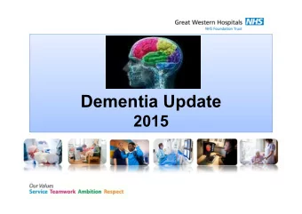 Dementia Update  2015  The Challenge  Office for National Statistics  2012  Implications for GWH