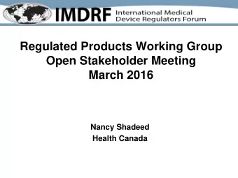 Regulated Products Working Group  Open Stakeholder Meeting  March 2016  Nancy Shadeed  Health
