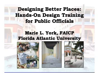 Designing Better Places:  Designing Better Places:  Hands-  H  Hands  H  d  d  -On Design Training