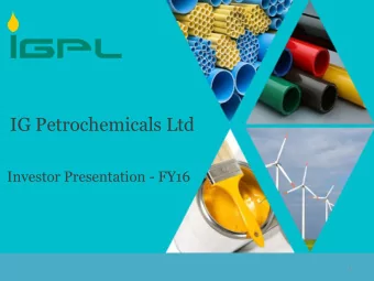 IG Petrochemicals Ltd  Investor Presentation - FY16  1  Safe Harbor This presentation and the