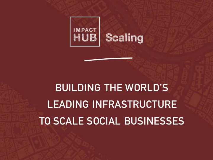 building the world s leading infrastructure to scale