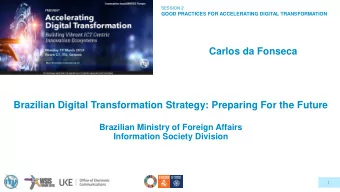 Carlos da Fonseca  ATING DIGITAL TRANSFORMATION  GOOD PRACTICES FOR ACCELER-  Brazilian Digital