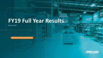 FY19 Full Year Results  24 June 2019  Championing Successful Independents  0  FY19 Full Year