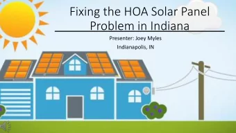 Fixing the HOA Solar Panel  Problem in Indiana  Presenter: Joey Myles  Indianapolis, IN  Table of