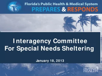 I nteragency Committee  I nteragency Committee  For Special Needs Sheltering  For Special Needs