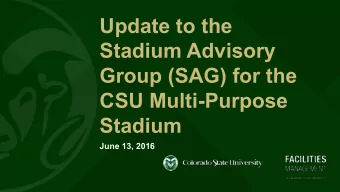 Update to the  Stadium Advisory  Group (SAG) for the  CSU Multi-Purpose  Stadium  June 13, 2016