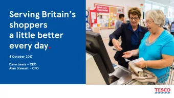 Serving Britains  shoppers  a little better  every day.  4 October 2017 Dave Lewis  CEO Alan