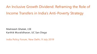 An Inclusive Growth Dividend: Reframing the Role of Income Transfers in Indias Anti -Poverty