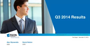 Q3 2014 Results The Hague  November 13, 2014  Alex Wynaendts  Darryl Button  CEO  CFO  Q3