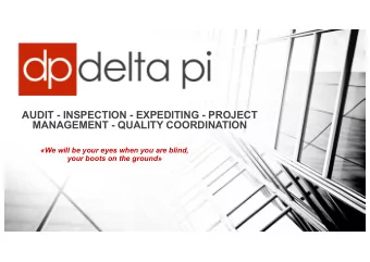 AUDIT - INSPECTION - EXPEDITING - PROJECT  MANAGEMENT - QUALITY COORDINATION  We will be your