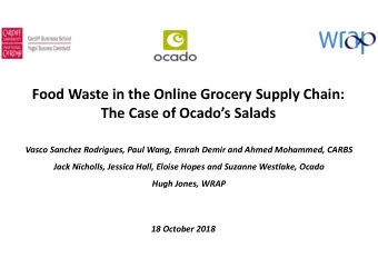 Food Waste in the Online Grocery Supply Chain:  The Case of Ocados Salads  Vasco Sanchez