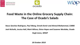 The Case of Ocados Salads  Vasco Sanchez Rodrigues, Paul Wang, Emrah Demir and Ahmed Mohammed,