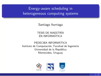 Energy-aware scheduling in  heterogeneous computing systems  Santiago Iturriaga  TESIS DE MAESTR