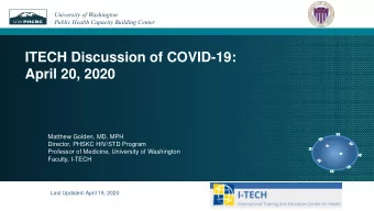ITECH Discussion of COVID-19:  April 20, 2020  Matthew Golden, MD, MPH  Director, PHSKC HIV/STD