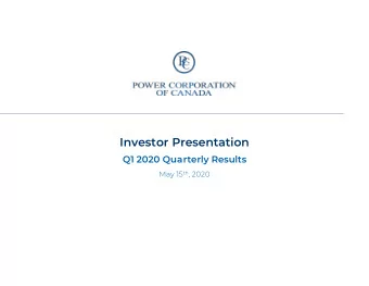 Investor Presentation  Q1 2020 Quarterly Results May 15 th , 2020  Forward looking statements,