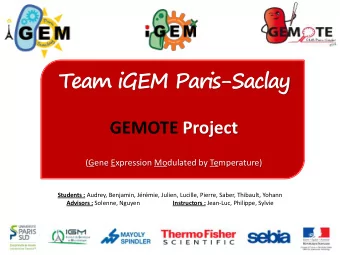 Team iGEM Paris-Saclay GEMOTE Project  (Gene Expression Modulated by Temperature) Students :