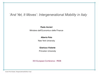 And Yet, It Moves: Intergenerational Mobility in Italy  Paolo Acciari  Ministero