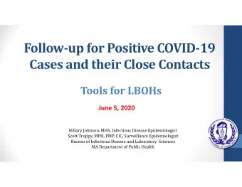 Follow  up for Positive COVID  19 Cases and their Close Contacts Tools for LBOHs June 5, 2020