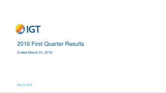 2016 First Quarter Results  Ended March 31, 2016  May 26, 2016  Agenda  Strategic  1  Marco Sala,