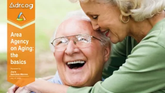 Area  Agency  on Aging:  the  basics  Presented by:  Jayla  Sanchez-Warren  July 17, 2019  Click to