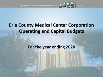 Erie County Medical Center Corporation  Operating and Capital Budgets  For the year ending 2020  1