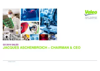 JACQUES ASCHENBROICH  CHAIRMAN &amp; CEO  October 24, 2019  Q3 HIGHLIGHTS  In line with our