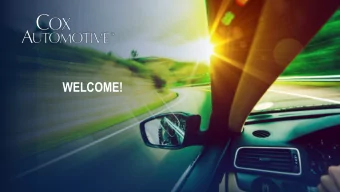 WELCOME!  Transforming the  way the world  buys, sells, owns  and uses cars  2  AGENDA The Industry