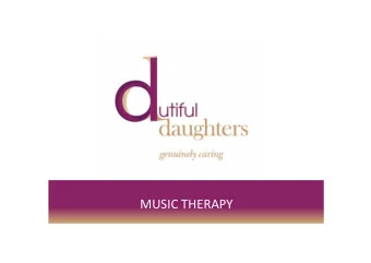 MUSIC THERAPY  MUSIC THERAPY  What is music therapy?  Music therapy is simply the  process of using