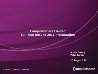 Computershare Limited  Full Year Results 2011 Presentation  Stuart Crosby  Peter Barker  10 August