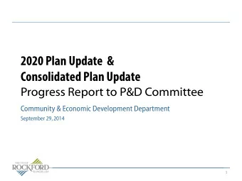 2020 Plan Update  &amp; Consolidated Plan Update  Progress Report to P&amp;D Committee  Community