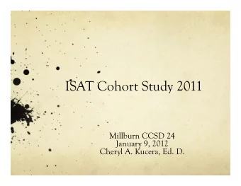 ISAT Cohort Study 2011  Millburn CCSD 24  January 9, 2012  Cheryl A. Kucera, Ed. D.  Goals