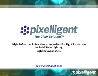 Lighting Japan 2015  www.pixelligent.com  1  Outline  Pixelligent Technologies: Company &amp;