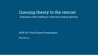Queuing theory to the rescue!  Ambulance fleet staffing to meet time-varying demand.  IEOR 267
