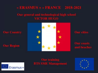 ERASMUS +  FRANCE    2018-2021  Our general and technological high school VICTOR HUGO Our