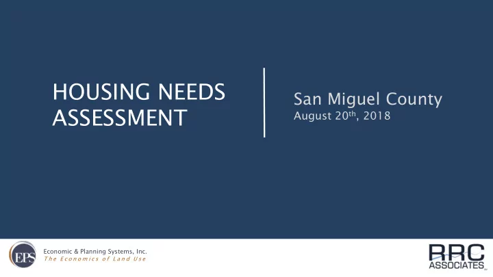 housing needs san miguel county assessment august 20 th