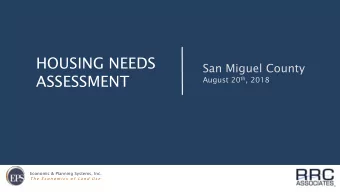 HOUSING NEEDS  San Miguel County  ASSESSMENT August 20 th , 2018  Economic &amp; Planning Systems,