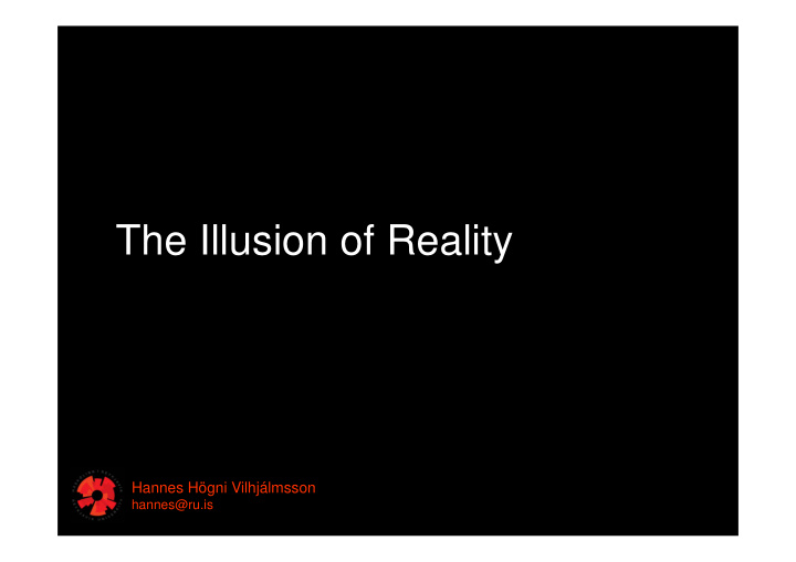 the illusion of reality