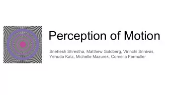 Perception of Motion  Snehesh Shrestha, Matthew Goldberg, Virinchi Srinivas,  Yehuda Katz, Michelle