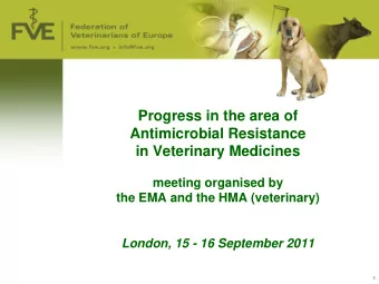 in Veterinary Medicines  meeting organised by  the EMA and the HMA (veterinary)  London, 15 - 16