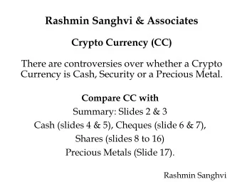 Rashmin Sanghvi &amp; Associates  Crypto Currency (CC)  There are controversies over whether a