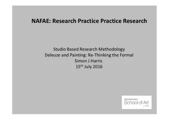 NAFAE: Research Practice Practice Research  Studio Based Research Methodology  Deleuze and