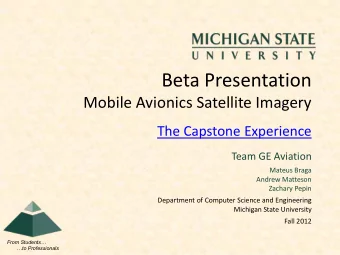 Beta Presentation  Mobile Avionics Satellite Imagery  The Capstone Experience  Team GE Aviation