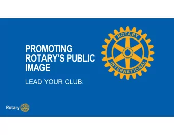 PROMOTING  ROTARYS PUBLIC  IMAGE  LEAD YOUR CLUB:  LEARNING OBJECTIVES  By the end of this