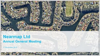 Nearmap Ltd  Annual General Meeting  17 November 2016  1  Agenda 1. Chairmans Address  Mr