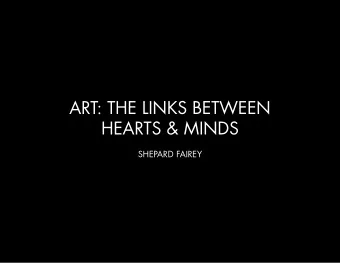 ART: THE LINKS BETWEEN  HEARTS &amp; MINDS  SHEPARD FAIREY  While Im best known for OBEY and