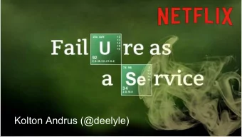 Kolton Andrus (@deelyle)  Overview  1. Why is Failure Testing Important?  2. How did we build