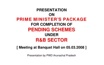 PENDING SCHEMES  UNDER  R&amp;B SECTOR  [ Meeting at Banquet Hall on 05.03.2008 ]  Presentation by