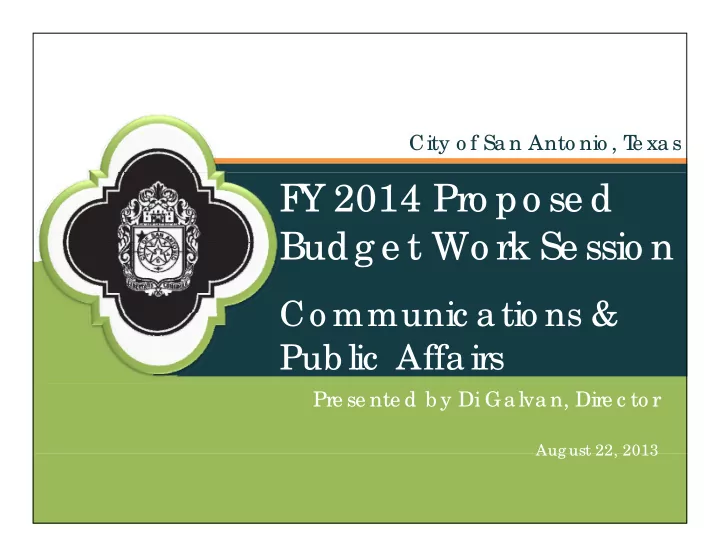f y 2014 pro po se d budg e t wo rk se ssio n budg e t wo