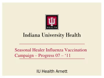 Seasonal Healer Influenza Vaccination Campaign  Progress 07  11  IU Health Arnett  IU